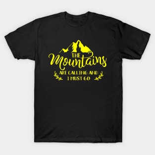 the mountains are calling and i must go T-Shirt